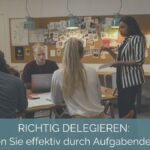 Richtig delegieren