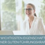 Eigenschaften gute Führungskraft