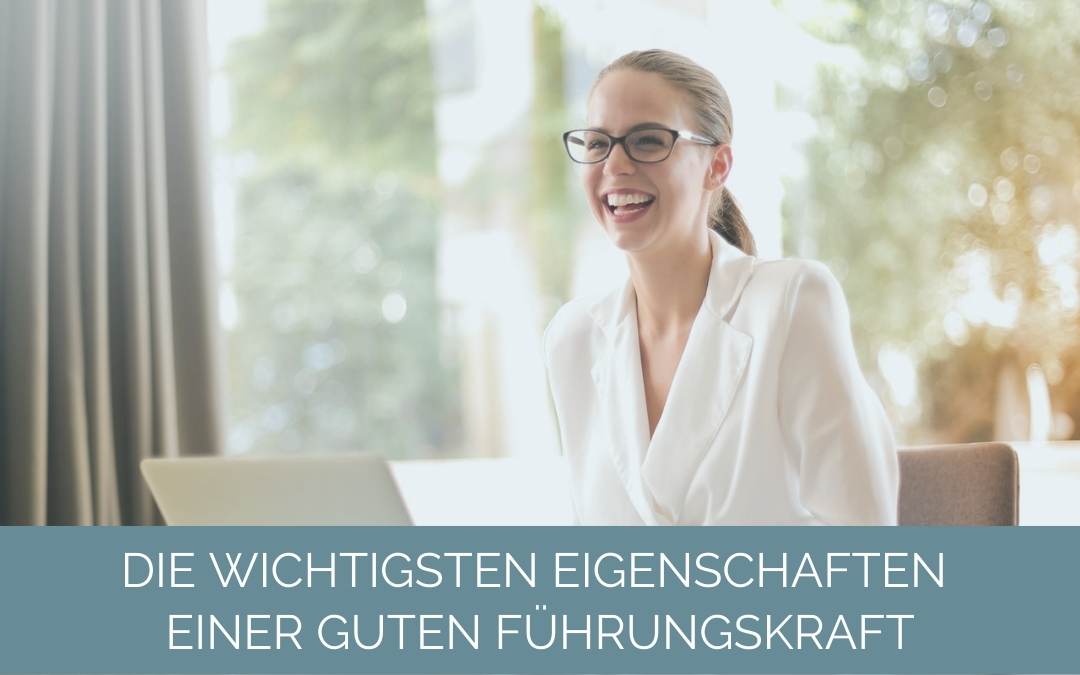 Eigenschaften gute Führungskraft